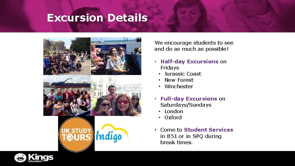 Excursion Details We encourage students to see and do as much as possible! •