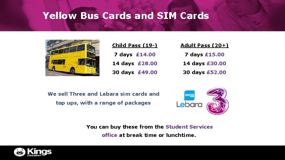 Yellow Bus Cards and SIM Cards Child Pass (19 -) Adult Pass (20+) 7