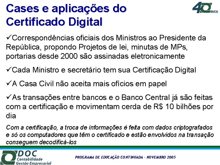 Cases e aplicações do Certificado Digital üCorrespondências oficiais dos Ministros ao Presidente da República,