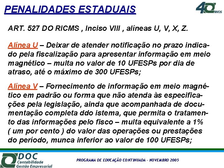 PENALIDADES ESTADUAIS ART. 527 DO RICMS , Inciso VIII , alíneas U, V, X,