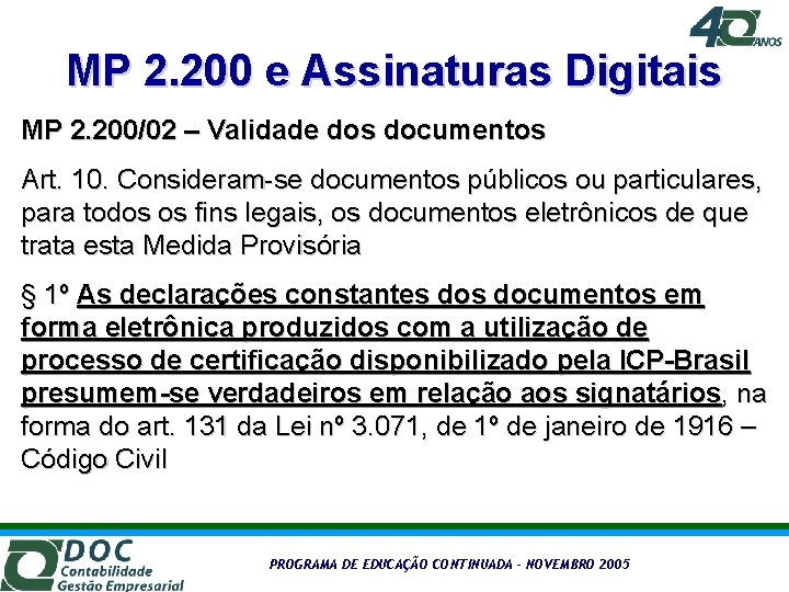 MP 2. 200 e Assinaturas Digitais MP 2. 200/02 – Validade dos documentos Art.