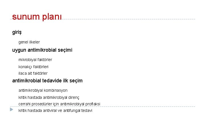 sunum planı giriş genel ilkeler uygun antimikrobial seçimi mikrobiyal faktörler konakçı faktörleri ilaca ait