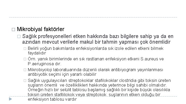 � Mikrobiyal � faktörler Sağlık profesyonelleri etken hakkında bazı bilgilere sahip ya da en