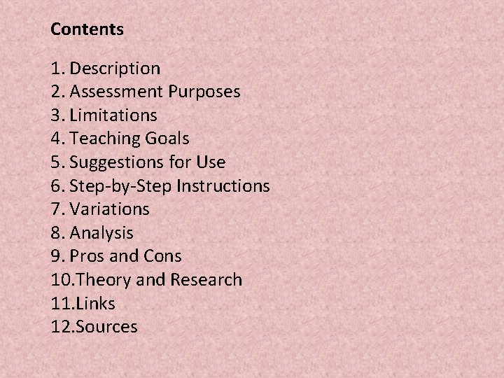 Contents 1. Description 2. Assessment Purposes 3. Limitations 4. Teaching Goals 5. Suggestions for