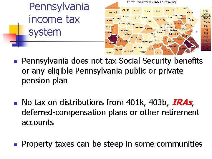 Pennsylvania income tax system n n n Pennsylvania does not tax Social Security benefits