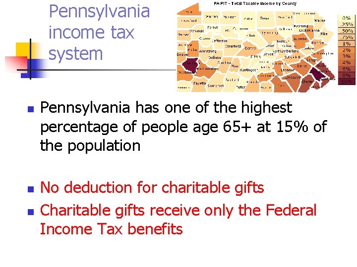 Pennsylvania income tax system n n n Pennsylvania has one of the highest percentage