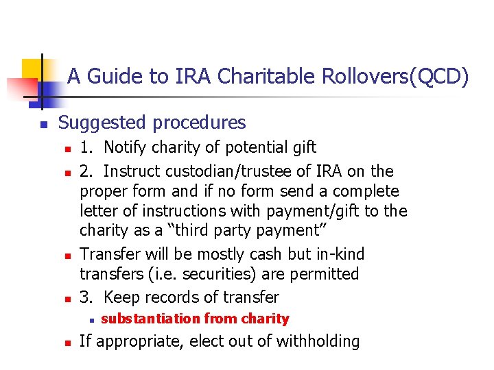 A Guide to IRA Charitable Rollovers(QCD) n Suggested procedures n n 1. Notify charity
