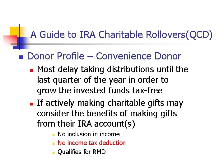 A Guide to IRA Charitable Rollovers(QCD) n Donor Profile – Convenience Donor n n