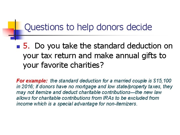 Questions to help donors decide n 5. Do you take the standard deduction on