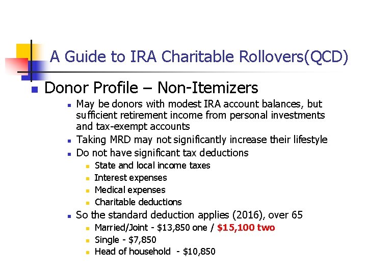 A Guide to IRA Charitable Rollovers(QCD) n Donor Profile – Non-Itemizers n n n