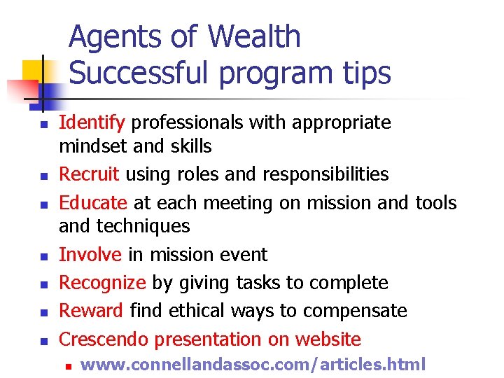 Agents of Wealth Successful program tips n n n n Identify professionals with appropriate