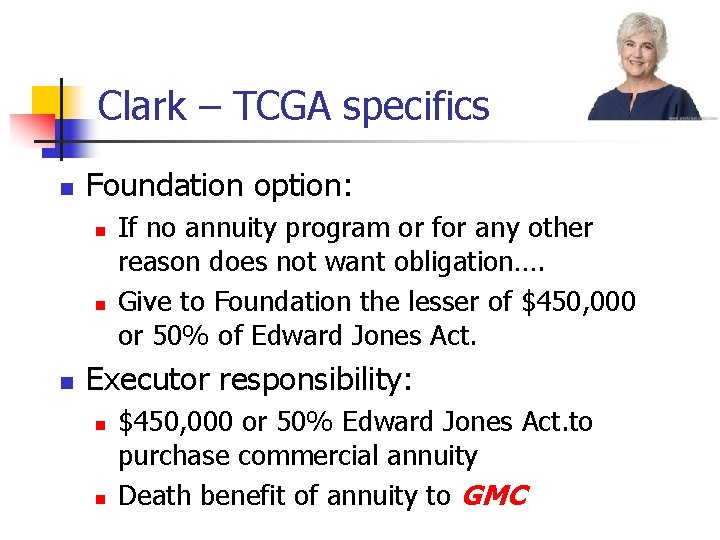 Clark – TCGA specifics n Foundation option: n n n If no annuity program