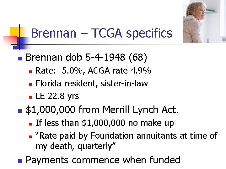 Brennan – TCGA specifics n Brennan dob 5 -4 -1948 (68) n n $1,