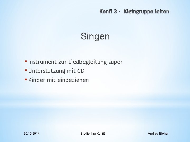 Singen • Instrument zur Liedbegleitung super • Unterstützung mit CD • Kinder mit einbeziehen