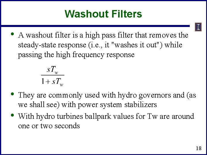 Washout Filters • A washout filter is a high pass filter that removes the