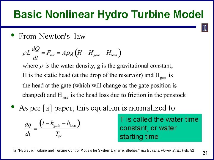 Basic Nonlinear Hydro Turbine Model • From Newton's law • As per [a] paper,