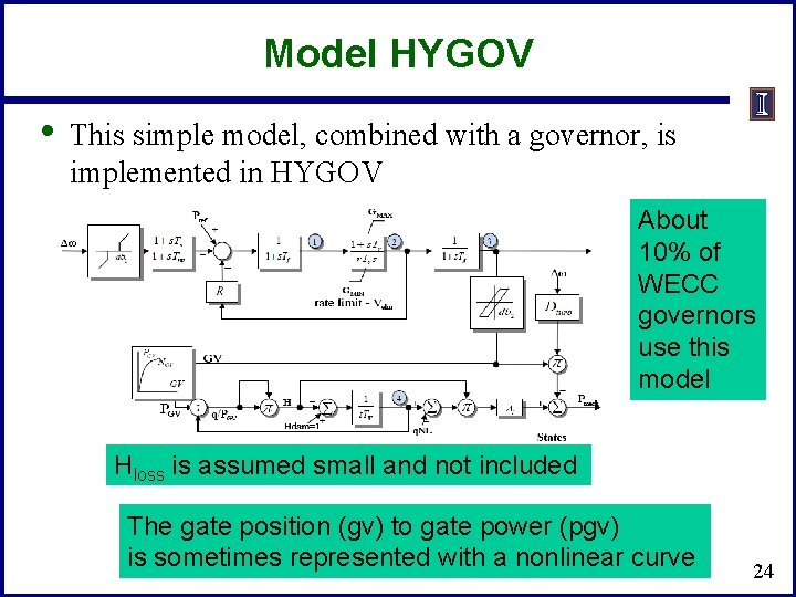 Model HYGOV • This simple model, combined with a governor, is implemented in HYGOV