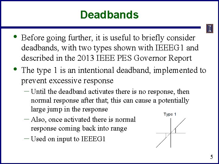 Deadbands • • Before going further, it is useful to briefly consider deadbands, with