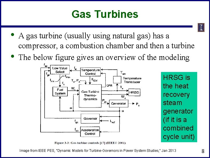 Gas Turbines • • A gas turbine (usually using natural gas) has a compressor,