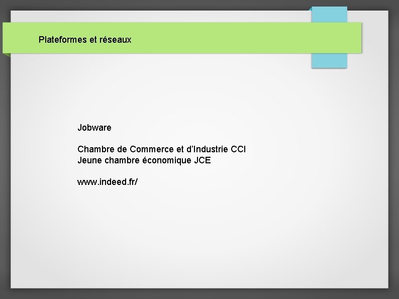 Plateformes et réseaux Jobware Chambre de Commerce et d’Industrie CCI Jeune chambre économique JCE