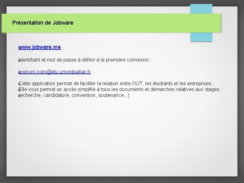 Présentation de Jobware www. jobware. me � Identifiant et mot de passe à définir