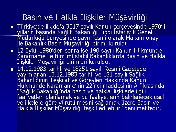 Basın ve Halkla İlişkiler Müşavirliği n n n Türkiye’de ilk defa 3017 sayılı Kanun