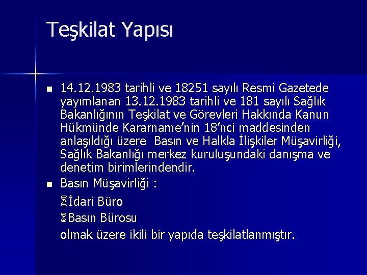 Teşkilat Yapısı n n 14. 12. 1983 tarihli ve 18251 sayılı Resmi Gazetede yayımlanan