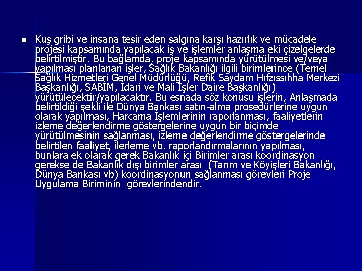 n Kuş gribi ve insana tesir eden salgına karşı hazırlık ve mücadele projesi kapsamında