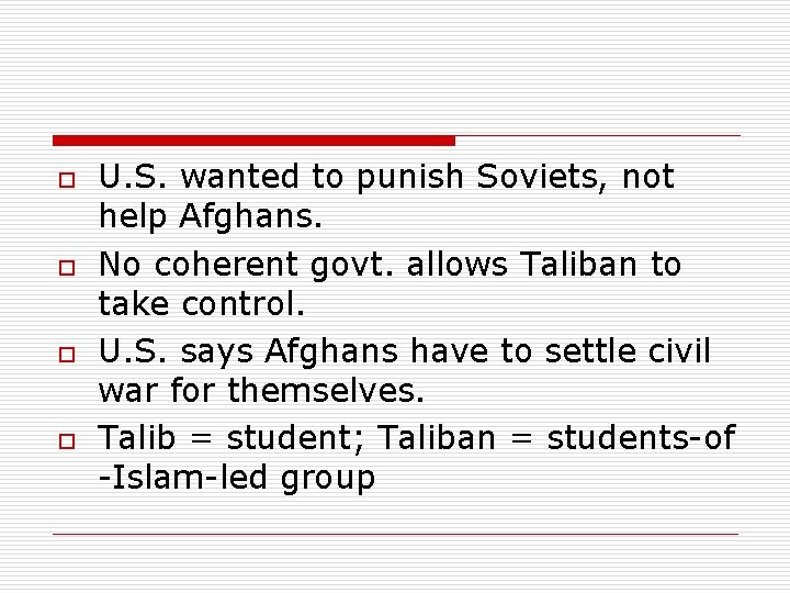 o o U. S. wanted to punish Soviets, not help Afghans. No coherent govt.