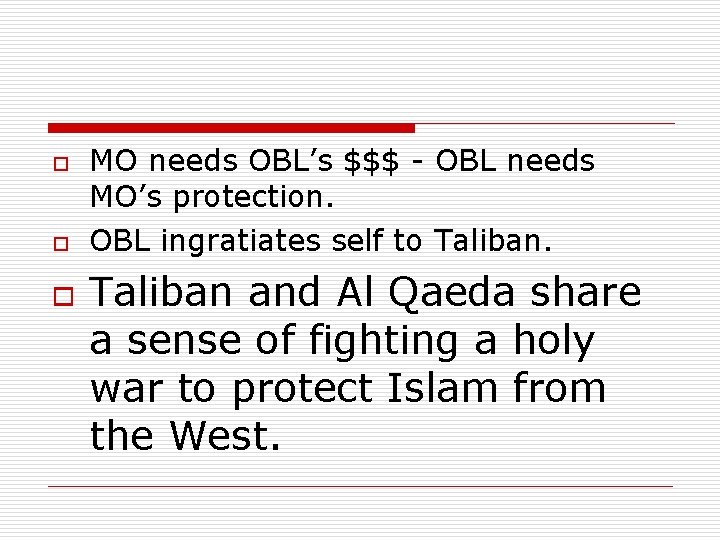 o o o MO needs OBL’s $$$ - OBL needs MO’s protection. OBL ingratiates