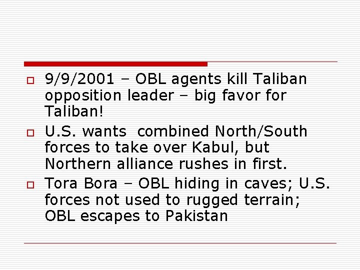 o o o 9/9/2001 – OBL agents kill Taliban opposition leader – big favor