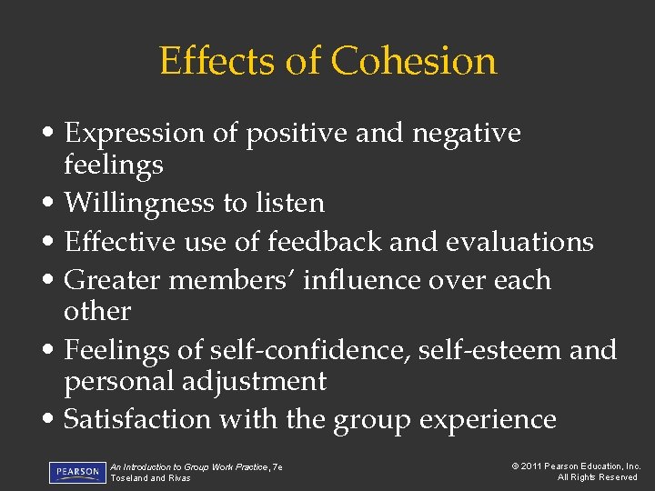 Effects of Cohesion • Expression of positive and negative feelings • Willingness to listen