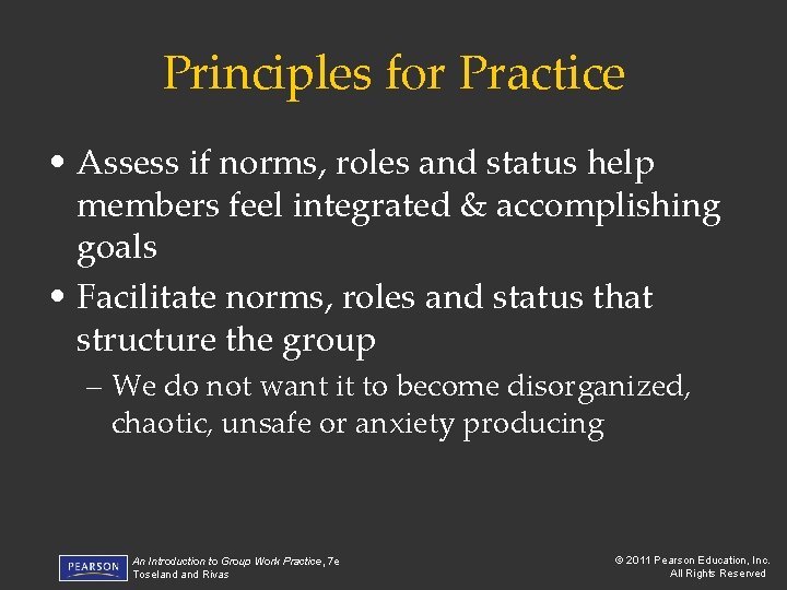 Principles for Practice • Assess if norms, roles and status help members feel integrated