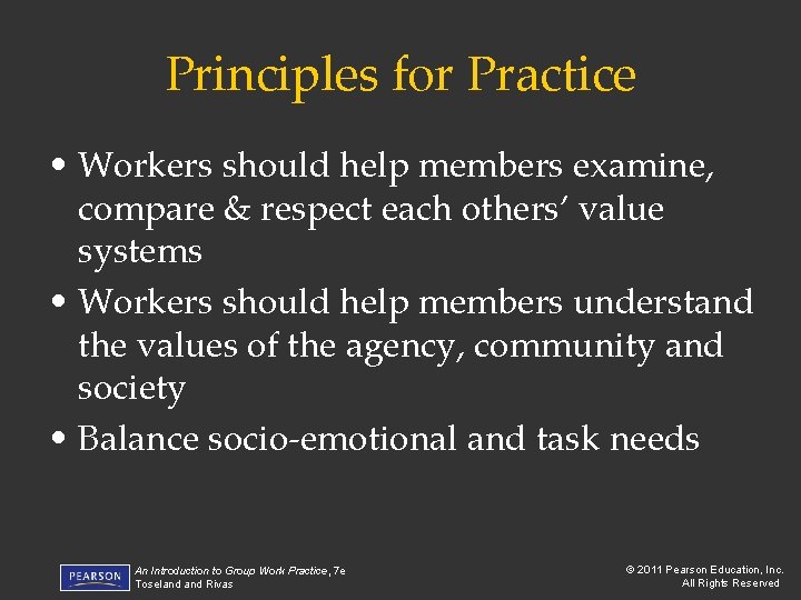 Principles for Practice • Workers should help members examine, compare & respect each others’