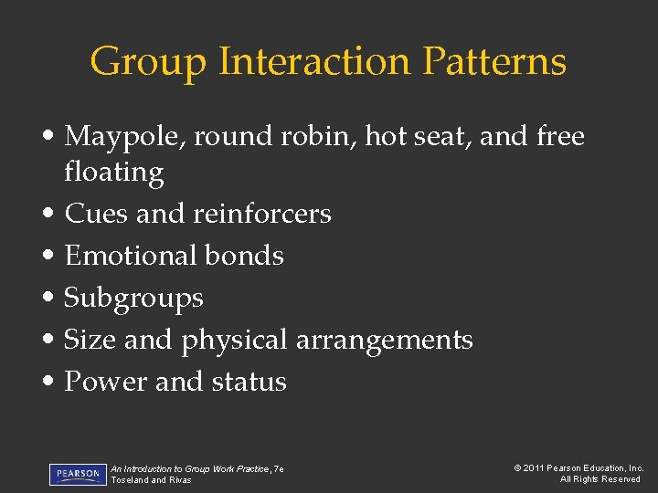 Group Interaction Patterns • Maypole, round robin, hot seat, and free floating • Cues