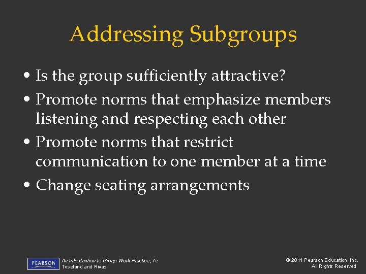 Addressing Subgroups • Is the group sufficiently attractive? • Promote norms that emphasize members