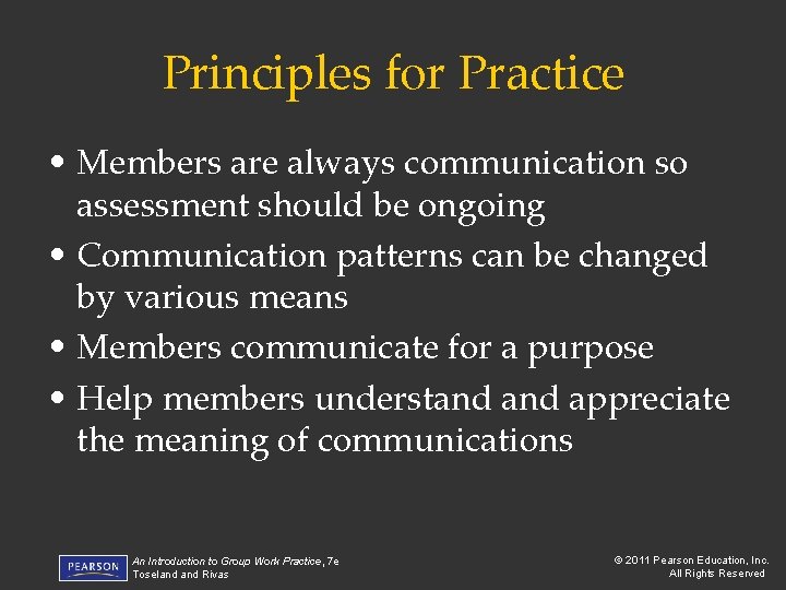 Principles for Practice • Members are always communication so assessment should be ongoing •