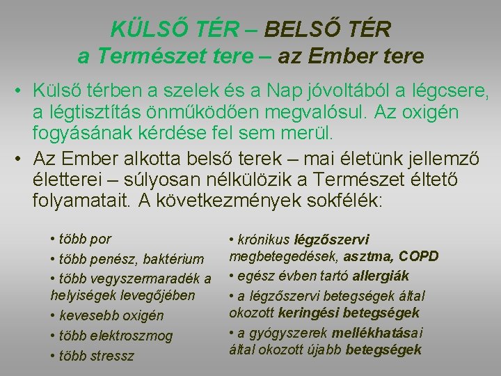 KÜLSŐ TÉR – BELSŐ TÉR a Természet tere – az Ember tere • Külső