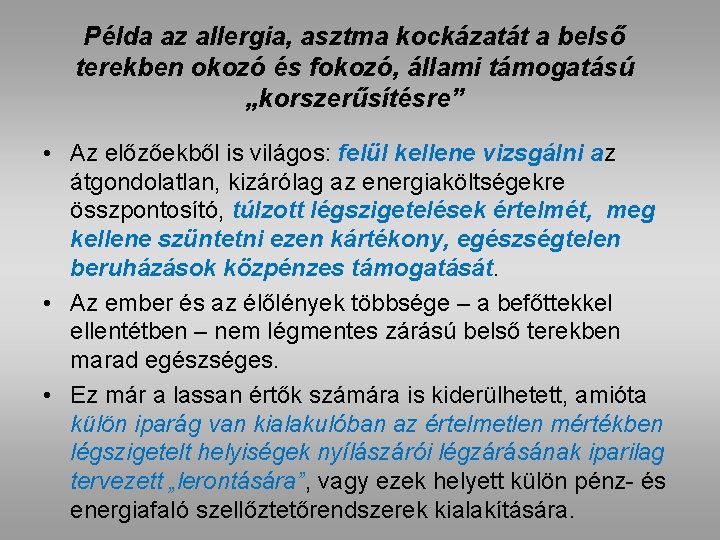 Példa az allergia, asztma kockázatát a belső terekben okozó és fokozó, állami támogatású „korszerűsítésre”