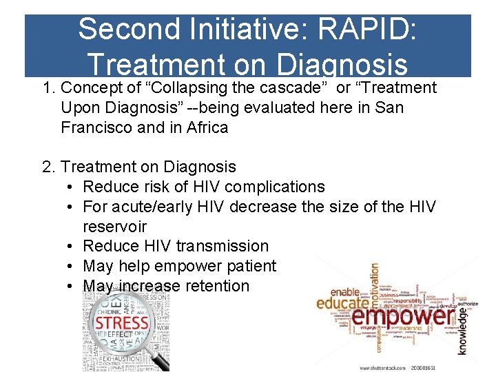 Second Initiative: RAPID: Treatment on Diagnosis 1. Concept of “Collapsing the cascade” or “Treatment