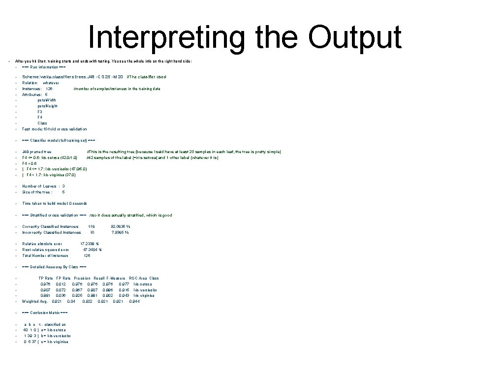 Interpreting the Output • After you hit Start, training starts and ends with testing. Interpreting the Output • After you hit Start, training starts and ends with testing.