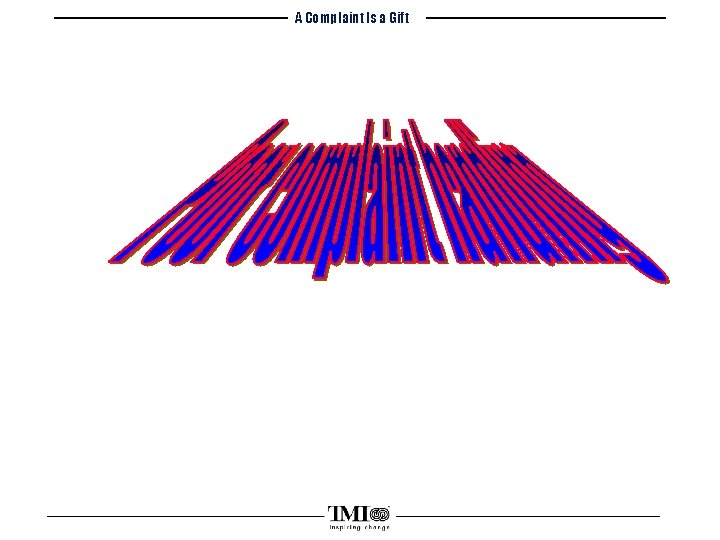 A Complaint Is a Gift 