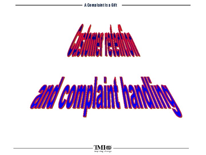 A Complaint Is a Gift 