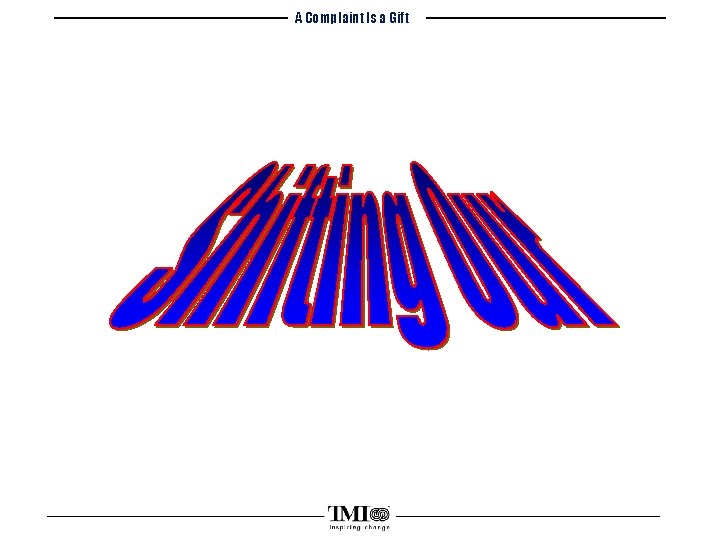 A Complaint Is a Gift 