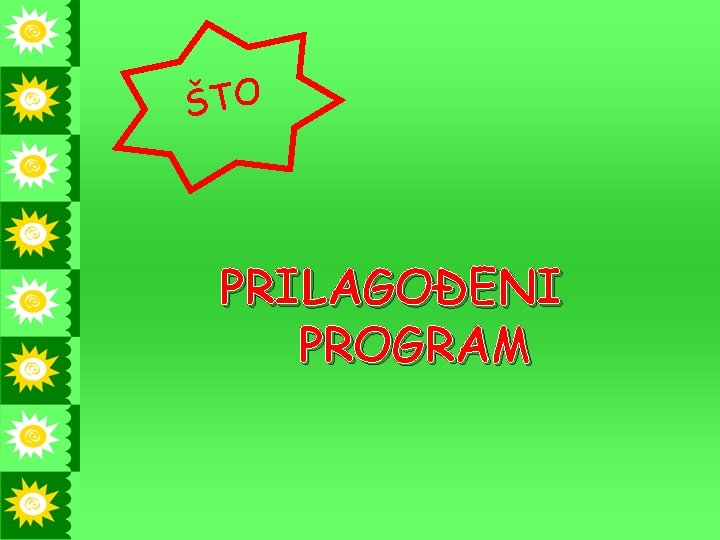 ŠTO PRILAGOĐENI PROGRAM ŠTO PRILAGOĐENI PROGRAM