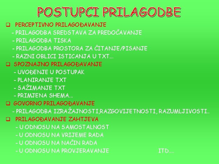 POSTUPCI PRILAGODBE q PERCEPTIVNO PRILAGOĐAVANJE - PRILAGODBA SREDSTAVA ZA PREDOČAVANJE - PRILAGODBA TISKA -