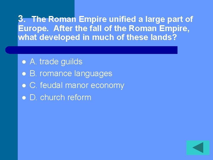 3. The Roman Empire unified a large part of Europe. After the fall of 3. The Roman Empire unified a large part of Europe. After the fall of