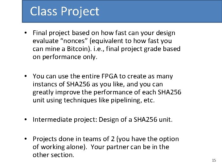 Class Project • Final project based on how fast can your design evaluate “nonces”