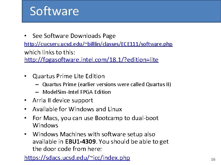 Software • See Software Downloads Page http: //cwcserv. ucsd. edu/~billlin/classes/ECE 111/software. php which links