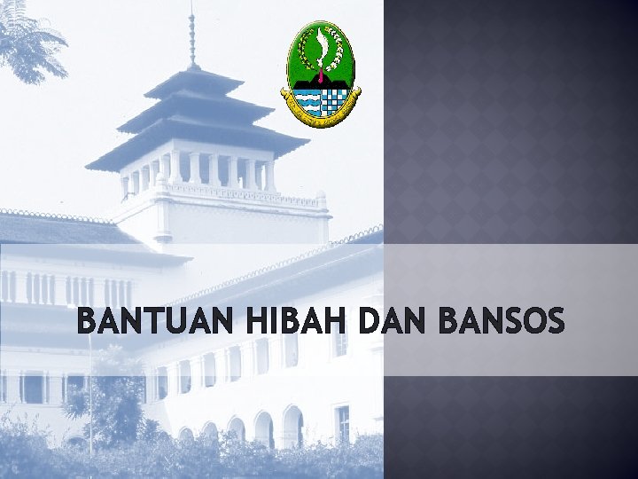 BANTUAN HIBAH DAN BANSOS 